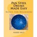Pan Steel Drums Made Easy: Basics For Beginners
