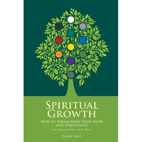 Spiritual Growth: How to Strengthen Your Faith and Spirituality