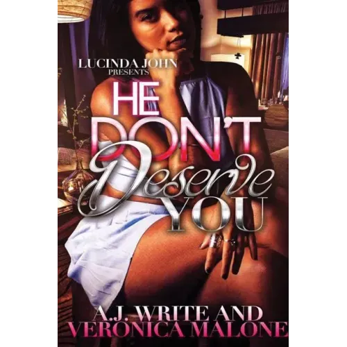 He Don't Deserve You