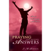 Praying That Receives Answers: Secrets to Praying with Power