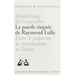 La Parole Risquee de Raymond Lulle: Entre Judaisme, Christianisme Et Islam