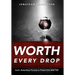 Worth Every Drop