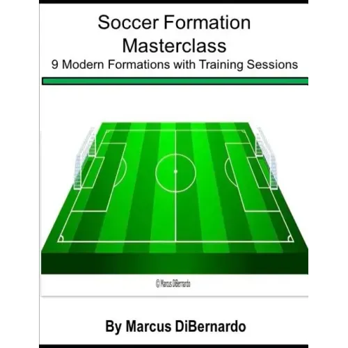 Soccer Formation Masterclass: 9 Modern Formations with Training Sessions