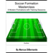 Soccer Formation Masterclass: 9 Modern Formations with Training Sessions