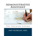 Administrative Assistant: The Training Course