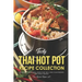 Tasty Thai Hot Pot Recipe Collection: Incredible Asian Meal Ideas that will have your Friends and Family Raving!