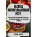 Recetas Antiinflamatorias 2022: Recetas Antiinflamatorias Fáciles Y Deliciosas Para Apoyar Su Sistema Inmune