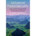 Universal Food Security: How to End Hunger While Protecting the Planet