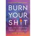 Burn Your Sh*t: The Life-Changing Magic of Rituals