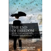 The End of Freedom: How Our Monetary System Enslaves Us