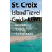 St. Croix Island Travel Guide, USVI: Vacation, Holiday, Honeymoon