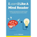 Learn Like A Mind Reader: Strategies for learning anything at the speed of thought.