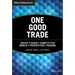 One Good Trade: Inside the Highly Competitive World of Proprietary Trading