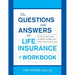 The Questions and Answers on Life Insurance Workbook: A Step-By-Step Guide to Simple Answers for Your Complex Questions