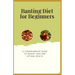 Banting Diet for Beginners: A Comprehensive Guide to Weight Loss and Optimal Health