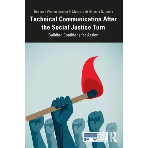 Technical Communication After the Social Justice Turn: Building Coalitions for Action