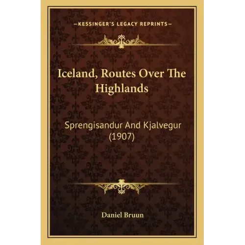 Iceland, Routes Over The Highlands: Sprengisandur And Kjalvegur (1907)