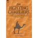 The Fighting Cameliers - The Exploits of the Imperial Camel Corps in the Desert and Palestine Campaign of the Great War