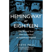 Hemingway at Eighteen: The Pivotal Year That Launched an American Legend