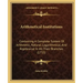 Arithmetical Institutions: Containing A Complete System Of Arithmetic, Natural, Logarithmical, And Algebraical In All Their Branches (1735)