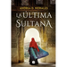 La Última Sultana / The Last Sultana