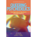Queering Psychedelics: From Oppression to Liberation in Psychedelic Medicine