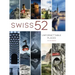 Swiss 52: Unforgettable Places