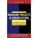 Managing Projects in Organizations: How to Make the Best Use of Time, Techniques, and People