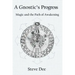 A Gnostic's Progress: Magic and the Path of Awakening