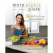 More Plants on Your Plate: Over 75 Fast and Easy Plant-Forward Recipes & Meal Prep Tips