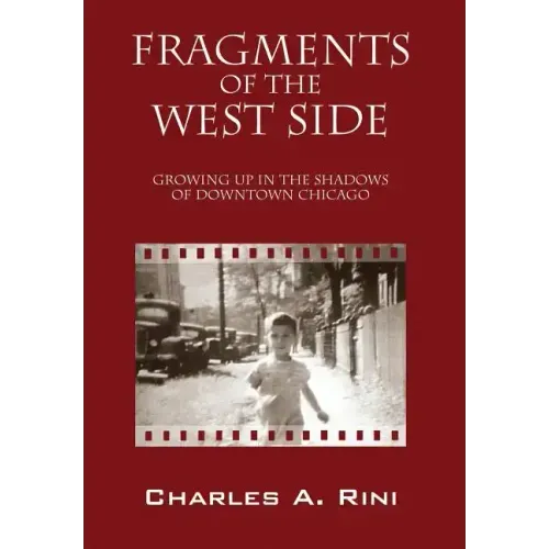 Fragments of the West Side: Growing Up in the Shadows of Downtown Chicago