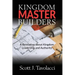 Kingdom Master Builders: A Revelation about Kingdom Leadership and Authority