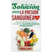 Solución Para La Presión Sanguínea: La Guía Definitiva Para Reducir Naturalmente La Presión Sanguínea Y La Hipertensión (Spanish Edition)