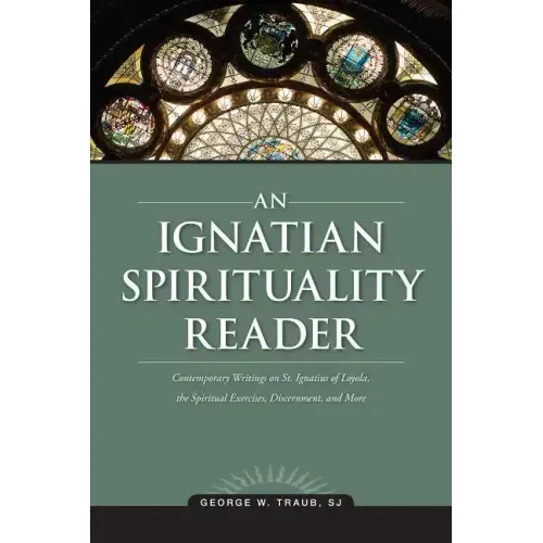 An Ignatian Spirituality Reader