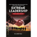 Extreme Leadership: Adapt, Lead, Succeed