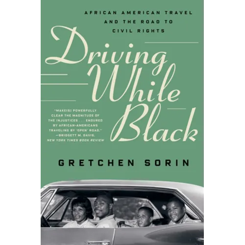 Driving While Black: African American Travel and the Road to Civil Rights
