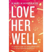 Love Her Well: 10 Ways to Find Joy and Connection with Your Teenage Daughter