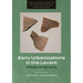 Early Urbanizations in the Levant: A Regional Narrative