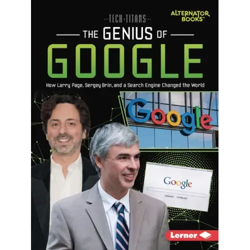 The Genius of Google: How Larry Page, Sergey Brin, and a Search Engine Changed the World
