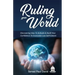 Ruling Your World: Discovering How To Activate & Build Your Confidence To Overcome Low Self-Esteem