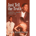 Just Tell the Truth: A Narrative History of Black Men Told from the Inside