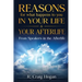 Reasons for What Happens to You in Your Life & Your Afterlife