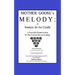 Mother Goose's Melody or Sonnets for the Cradle: A Facsimile Reproduction of the Olldest Known Edition