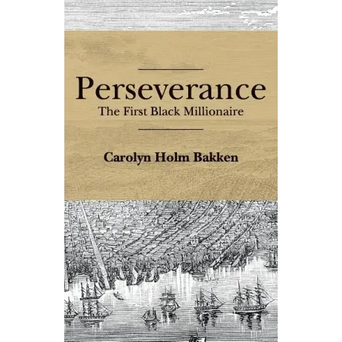 Perseverance: The First Black Millionaire