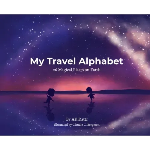 My Travel Alphabet: 26 Magical Places on Earth