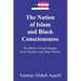 The Nation of Islam and Black Consciousness: The Works of Amiri Baraka, Sonia Sanchez, and Other Writers
