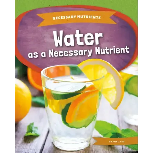 Water as a Necessary Nutrient