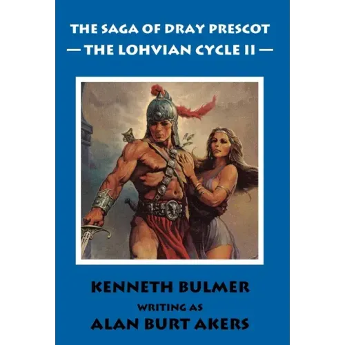 The Lohvian Cycle II [The Saga of Dray Prescot Omnibus #12]