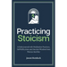 Practicing Stoicism: A Daily Journal with Meditation Practices, Self-Reflections and Ancient Wisdom from Marcus Aurelius