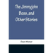 The Jimmyjohn Boss, and Other Stories
